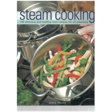 Steam Cooking: 100 Delicious and Healthy Food Receipes for All Steamers Steam Cooking: 100 Delicious and Healthy Food Receipes for All Steamers