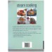 Steam Cooking: 100 Delicious and Healthy Food Receipes for All Steamers Steam Cooking: 100 Delicious and Healthy Food Receipes for All Steamers
