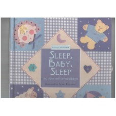Sleep, Baby, Sleep and other well-loved lullabies (Nursery Collection)