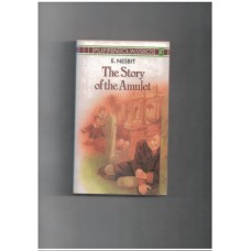 The Story of the Amulet: Complete and Unabridged (Puffin Classics)