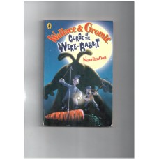 Wallace and Gromit Novelisation: The Curse of the Wererabbit (Curse of the Wererabbit Film) 