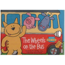 The Wheels on bus ( A pop-up, lift the flap, noisy, sing along , musical book)