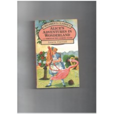 Alice's Adventures In Wonderland and Through the Looking Glass (Alice's Adventures in Wonderland #1-2)