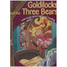 Goldilocks and the Three Bears (With Large Print for easy Reading)