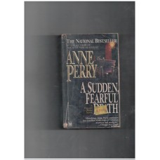 A Sudden, Fearful Death (William Monk No 4) by Anne Perry