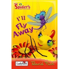 Miss Spider's Sunny Patch Friends: I'll Fly Away: Miss Spider And Her Sunny Patch Friends 