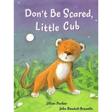Don't Be Scared Little Cub