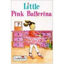 Little Pink Ballerina (Little Dancing Stories)