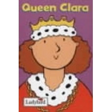 Queen Clara (Little Workmates)