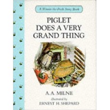 Piglet Does a Very Grand Thing (Winnie-the-Pooh story books) 