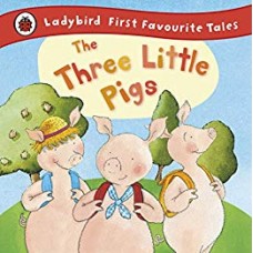 The Three Little Pigs: Ladybird First Favourite Tales 