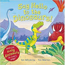 Say Hello to the Dinosaurs!