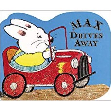 Max Drives Away: a shaped board book (Max and Ruby) 