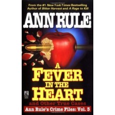A Fever in the Heart and Other True Cases (Crime Files #3)