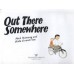 Out There Somewhere It's Time To: A book about time zones (Wonderwise)