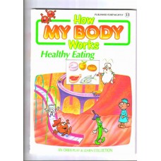 How my body works - Healthy eating