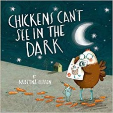 Chickens Can't See in the Dark (oxford university press)
