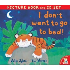 I Don't Want to Go to Bed! (Book & CD)