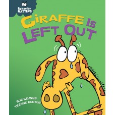 Giraffe Is Left Out (Behavior Matters)