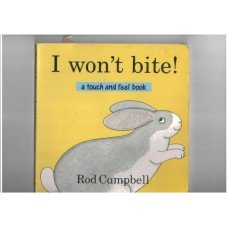 I won't bite - A touch and feel book