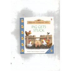 Pig Gets Stuck (Farmyard Tales Little Book)