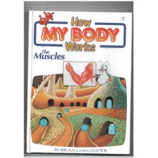 How my body works - The muscles (orbis play and learn collection)