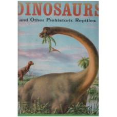 Dinosaurs and other prehistoric reptiles