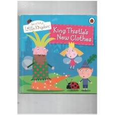 King Thistle's New Clothes : Ben & Holly's Little Kingdom (Ladybird)
