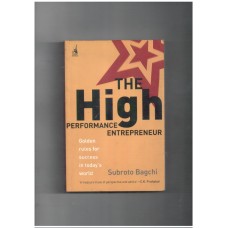 The High Performance Entrepreneur: Golden Rules For Success In Today's World