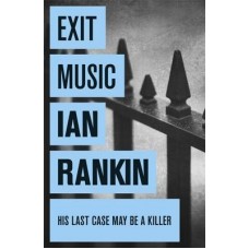 Exit Music (Inspector Rebus #17)