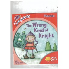 Oxford Reading Tree: Level 4: Songbirds: The Wrong Kind of Knight