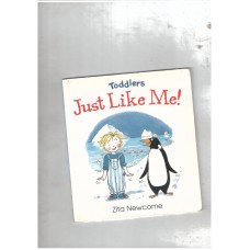 Just like me