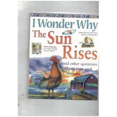 I Wonder Why the Sun Rises and Other Questions About Time and Seasons