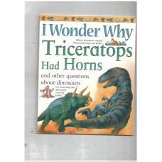 I Wonder Why Triceratops Had Horns 
