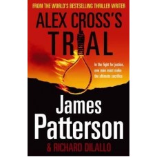 Alex Cross's Trial: (Alex Cross #15)