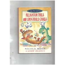Alligator Tails and Crocodile Cakes (I Am Reading) 