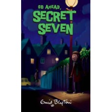 Go Ahead, Secret Seven: Book 5