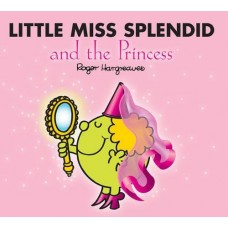 Little Miss Splendid and the Princess (Mr. Men & Little Miss Magic)
