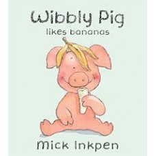 Wibbly Pig Likes Bananas