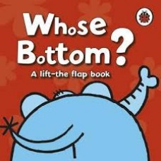 Whose Bottom? (lift the flap)