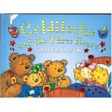 Goldilocks and the Three Bears: A Sparkling fairy tale