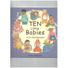 Ten Little Babies  ( A lift the flap book)