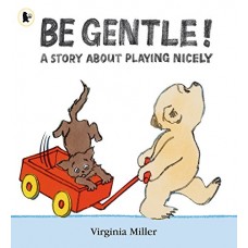 Be Gentle