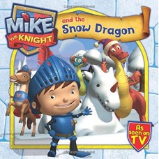 Mike the Knight and the Snow Dragon