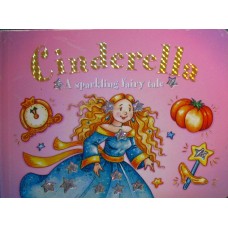 Cinderella: A Sparkling Fairy Tale