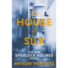 The House of Silk (Sherlock Holmes #1)