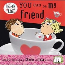 You Can Be My Friend (Charlie and Lola) 