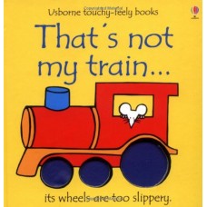 That's Not My Train (Usborne Touchy Feely Books) 