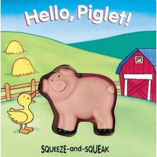 Hello, Piglet! (Squeeze and Squeak Books)