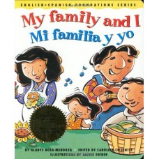 My Family and I/Mi Familia y Yo: 4 (English-Spanish Foundations)